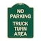 Signmission No Parking No Parking Truck Turn Area Heavy-Gauge Aluminum Sign, 24" x 18", G-1824-23668 A-DES-G-1824-23668 - alternate 1